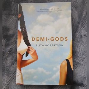 DEMI-GODS By Eliza Robertson
